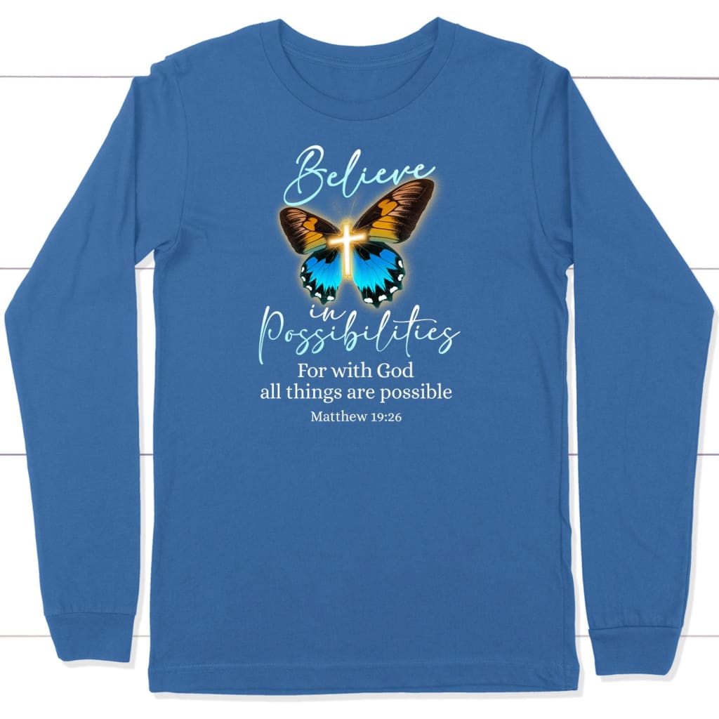 With God all things are possible cross butterfly Bible verse long sleeve t-shirt True Royal / S