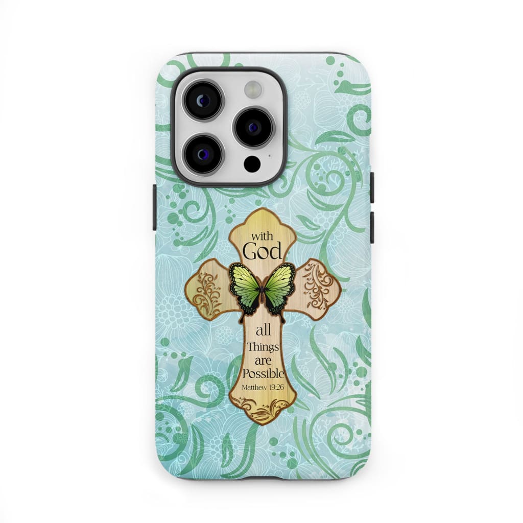 With God All Things Are Possible Matthew 19:26 Butterfly Cross Phone Case