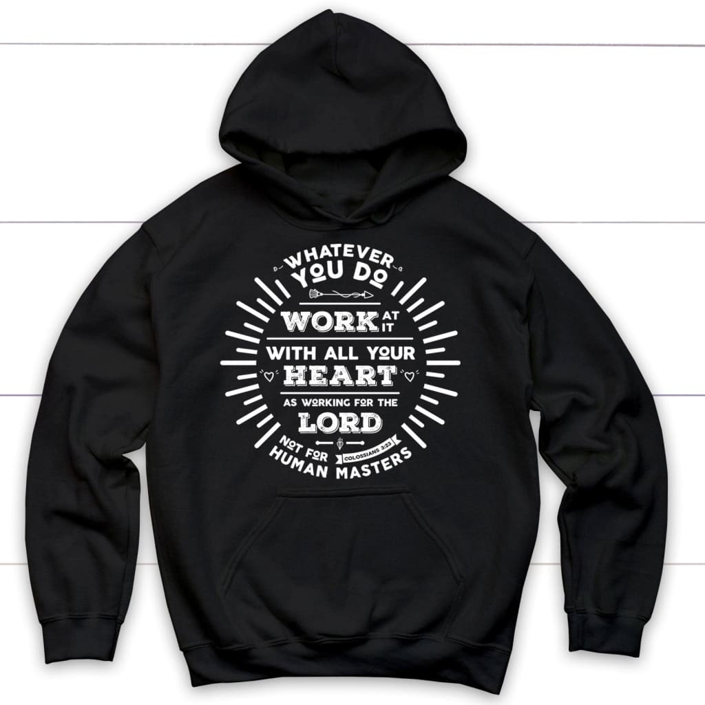 Working for the Lord Colossians 3:23 Hoodie Black / S