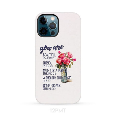 You are beautiful chosen made for a purpose phone case iPhone 12