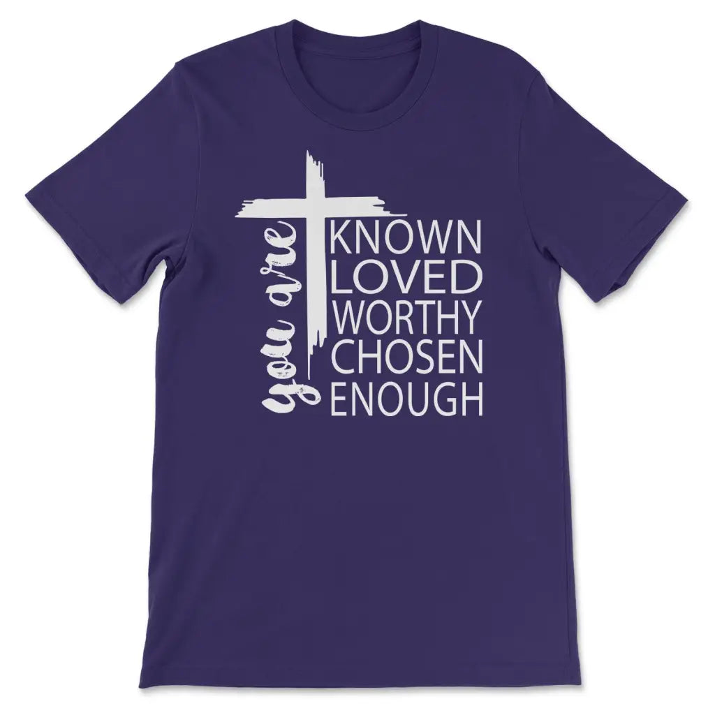 You are known loved worthy chosen enough Christian t-shirt Team Purple / S