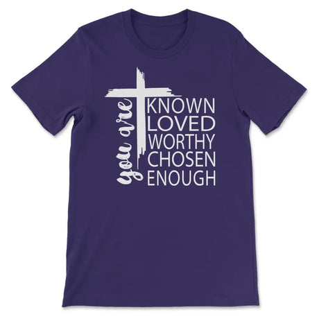 You are known loved worthy chosen enough Christian t-shirt Team Purple / S