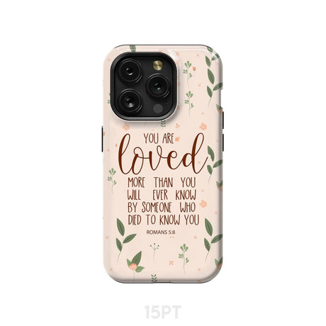 You are loved Romans 5:8 Bible verse phone case