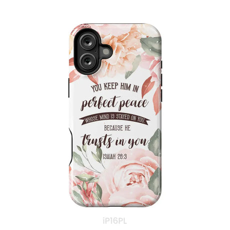 You keep Him in perfect peace Isaiah 26:3 Bible verse phone case iPhone 16 Plus / Tough Case