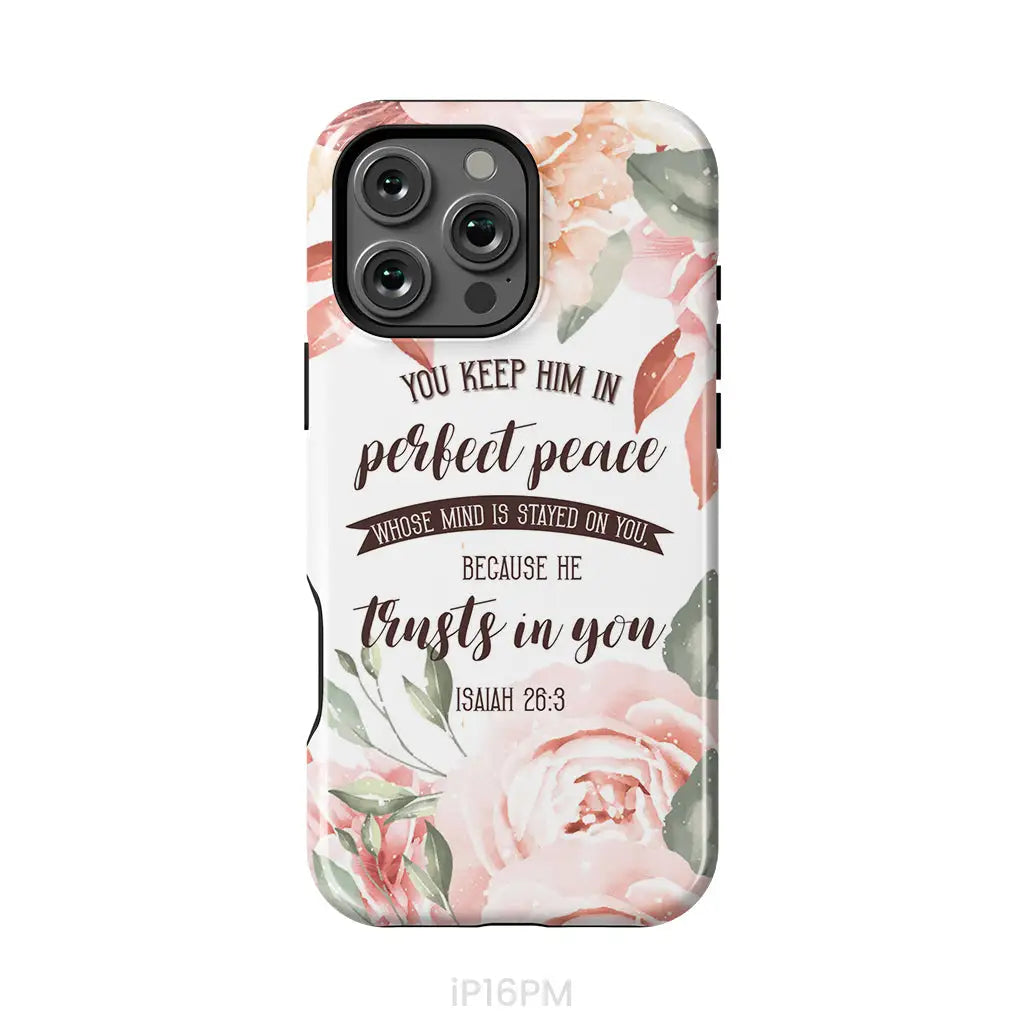 You keep Him in perfect peace Isaiah 26:3 Bible verse phone case iPhone 16 Pro Max / Tough Case