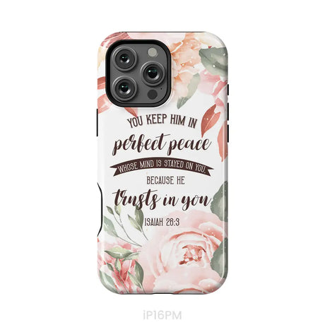 You keep Him in perfect peace Isaiah 26:3 Bible verse phone case iPhone 16 Pro Max / Tough Case