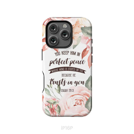You keep Him in perfect peace Isaiah 26:3 Bible verse phone case iPhone 16 Pro / Tough Case