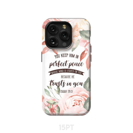 You keep Him in perfect peace Isaiah 26:3 Bible verse phone case