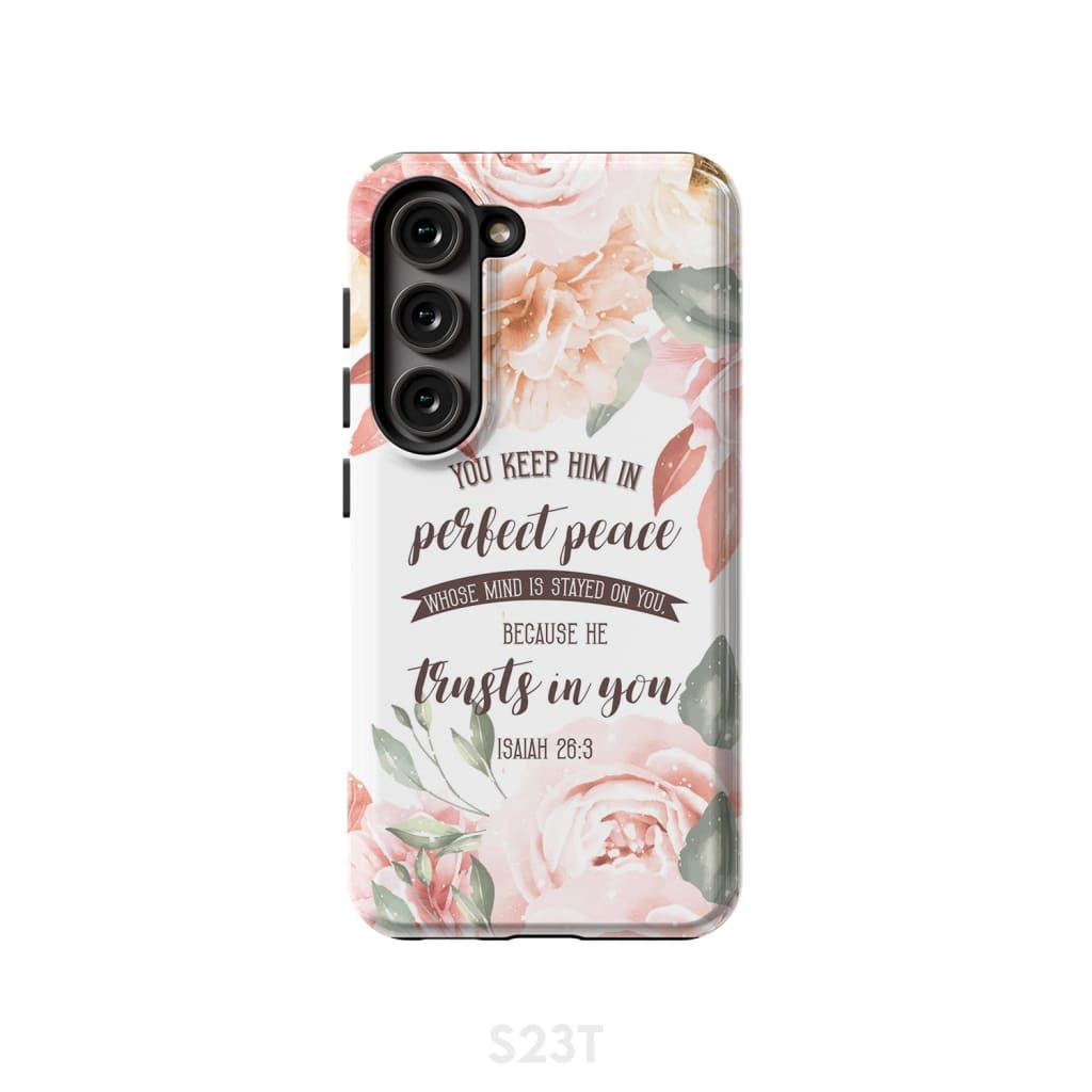 You keep Him in perfect peace Isaiah 26:3 Bible verse phone case Samsung Galaxy S10