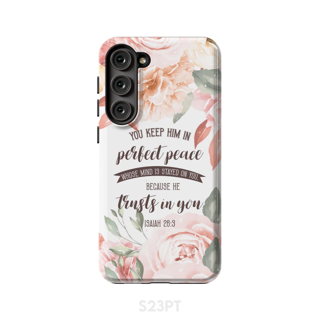 You keep Him in perfect peace Isaiah 26:3 Bible verse phone case Samsung Galaxy S10e