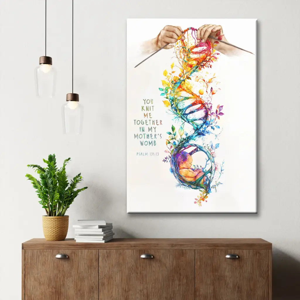 Christian wall art canvas featuring the comforting words of Psalm 139:13, &quot;You Knit Me Together In My Mother&#39;s Womb.&quot;