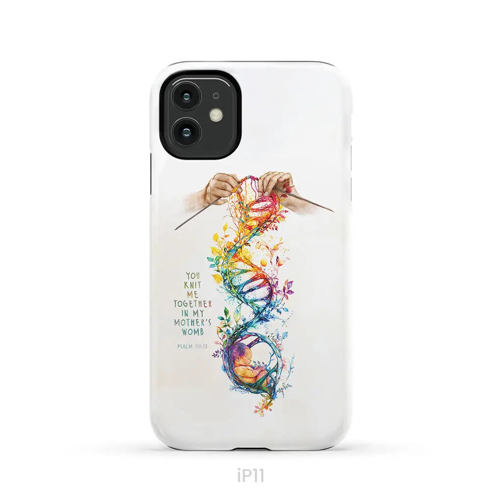 You Knit Me Together In My Mother’s Womb Psalm 139:13 Phone Case iPhone 11 / Tough Case