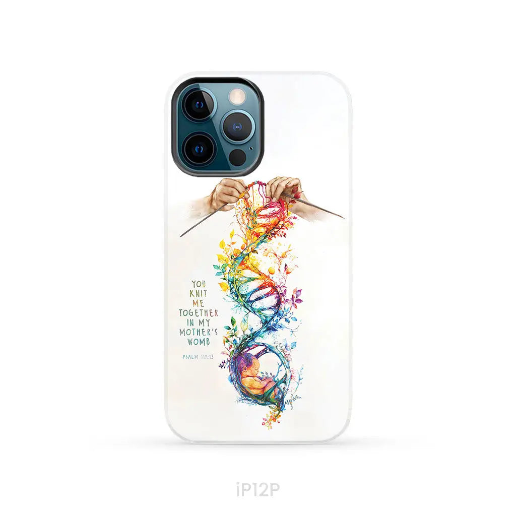 You Knit Me Together In My Mother’s Womb Psalm 139:13 Phone Case iPhone 12 Pro / Tough Case