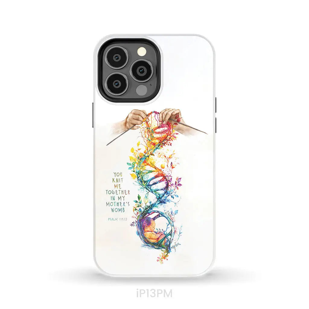 You Knit Me Together In My Mother’s Womb Psalm 139:13 Phone Case iPhone 13 Pro Max / Tough Case