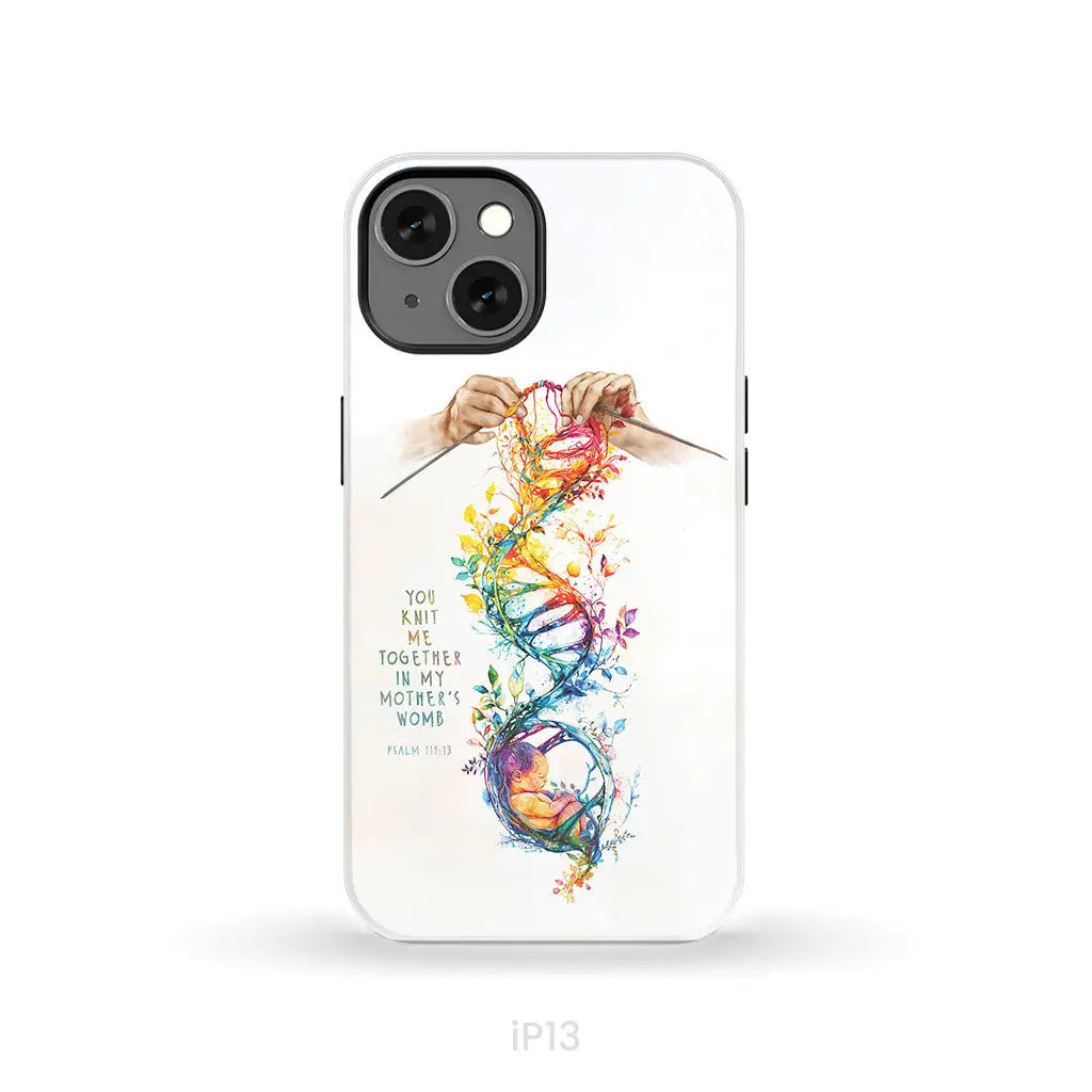 You Knit Me Together In My Mother’s Womb Psalm 139:13 Phone Case iPhone 13 / Tough Case