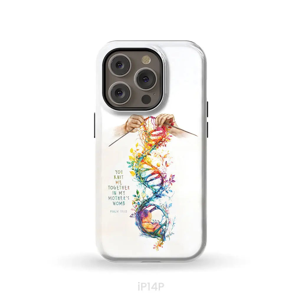 You Knit Me Together In My Mother’s Womb Psalm 139:13 Phone Case iPhone 14 Pro / Tough Case