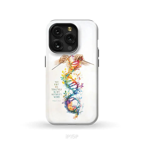 You Knit Me Together In My Mother’s Womb Psalm 139:13 Phone Case iPhone 15 Pro / Tough Case
