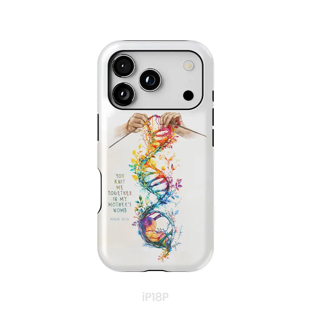 You Knit Me Together In My Mother’s Womb Psalm 139:13 Phone Case iPhone 18 Pro / Tough Case
