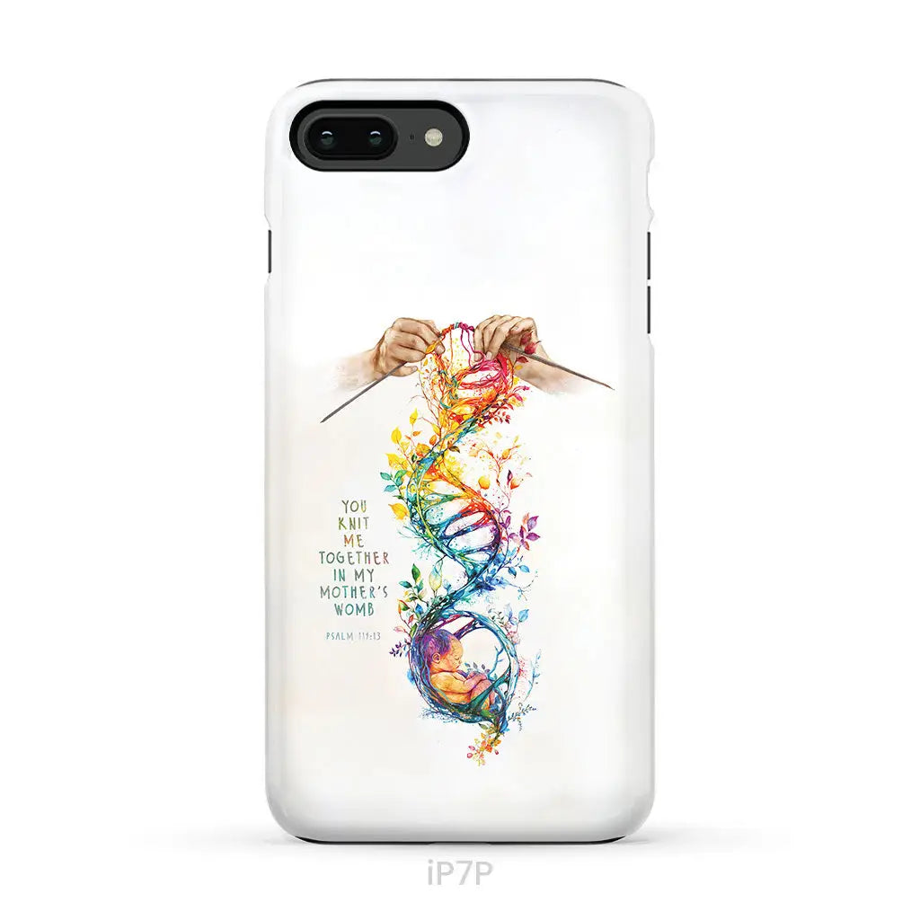 You Knit Me Together In My Mother’s Womb Psalm 139:13 Phone Case iPhone 7 Plus / Tough Case