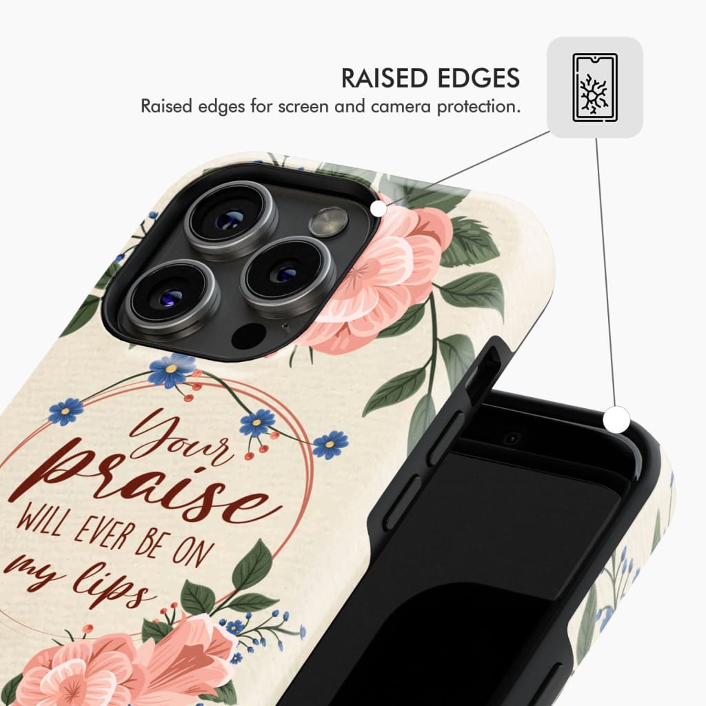 Your praise will ever be on my lips Christian song lyrics phone case