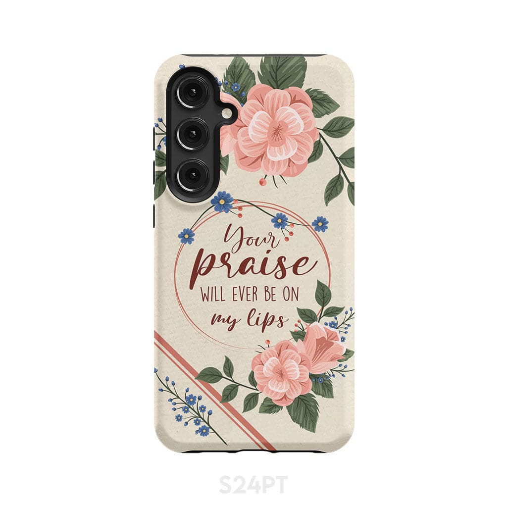 Your praise will ever be on my lips Christian song lyrics phone case Samsung Galaxy S20 Plus