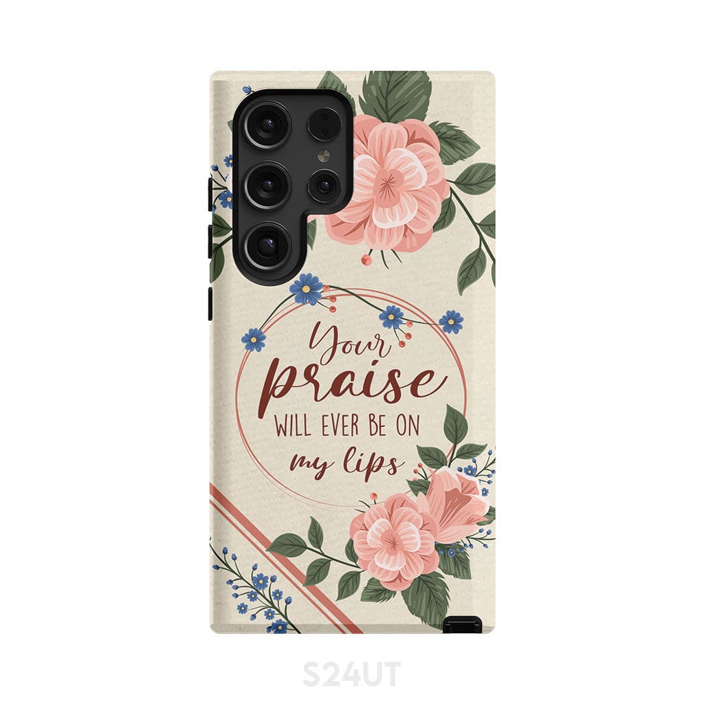 Your praise will ever be on my lips Christian song lyrics phone case Samsung Galaxy S20 Ultra