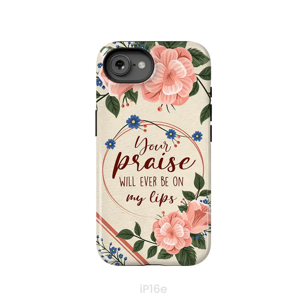Your praise will ever be on my lips Christian song lyrics phone case iPhone 16e / Tough Case