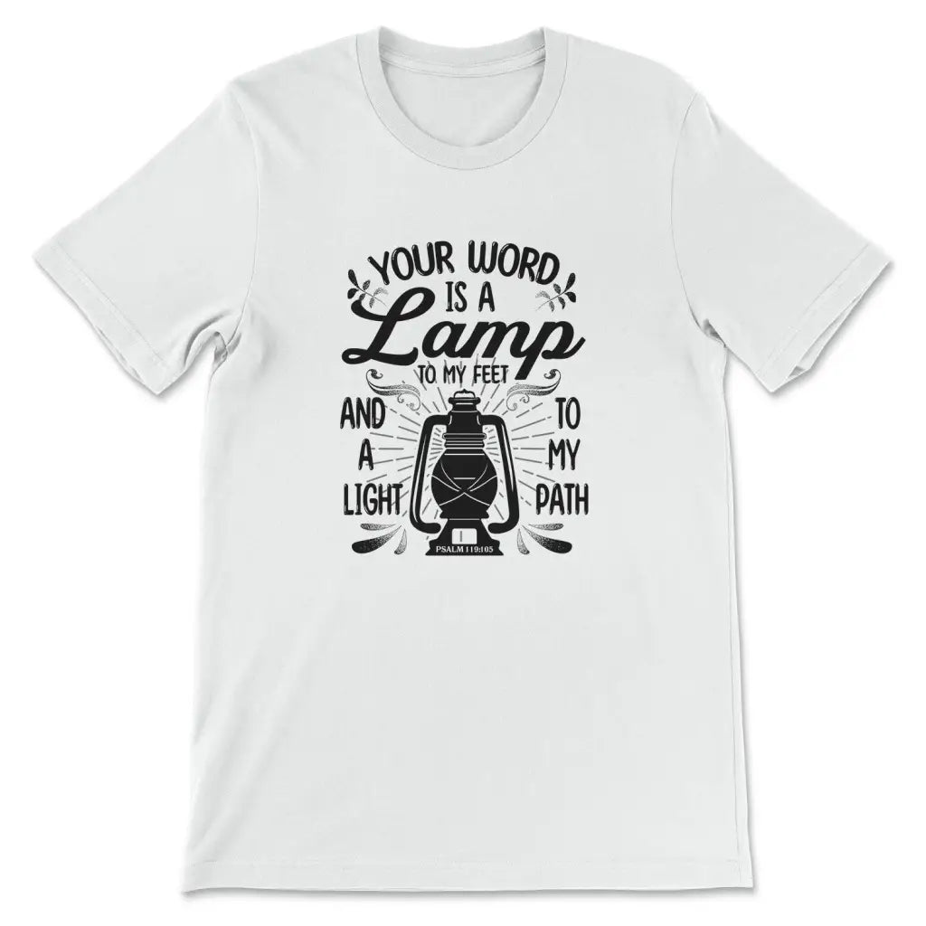 Your Word is a Lamp to My Feet Psalm 119:105 T-shirt White / S