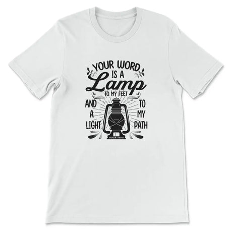 Your Word is a Lamp to My Feet Psalm 119:105 T-shirt White / S