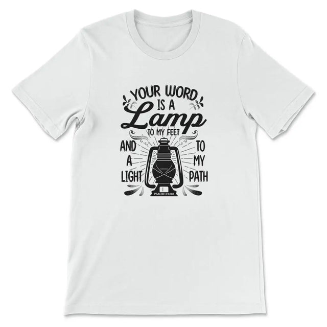 Your Word is a Lamp to My Feet Psalm 119:105 T-shirt White / S