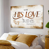 Zephaniah 3:17 With His Love He Will Calm All Your Fears Morden Farmhouse Wall Art Canvas