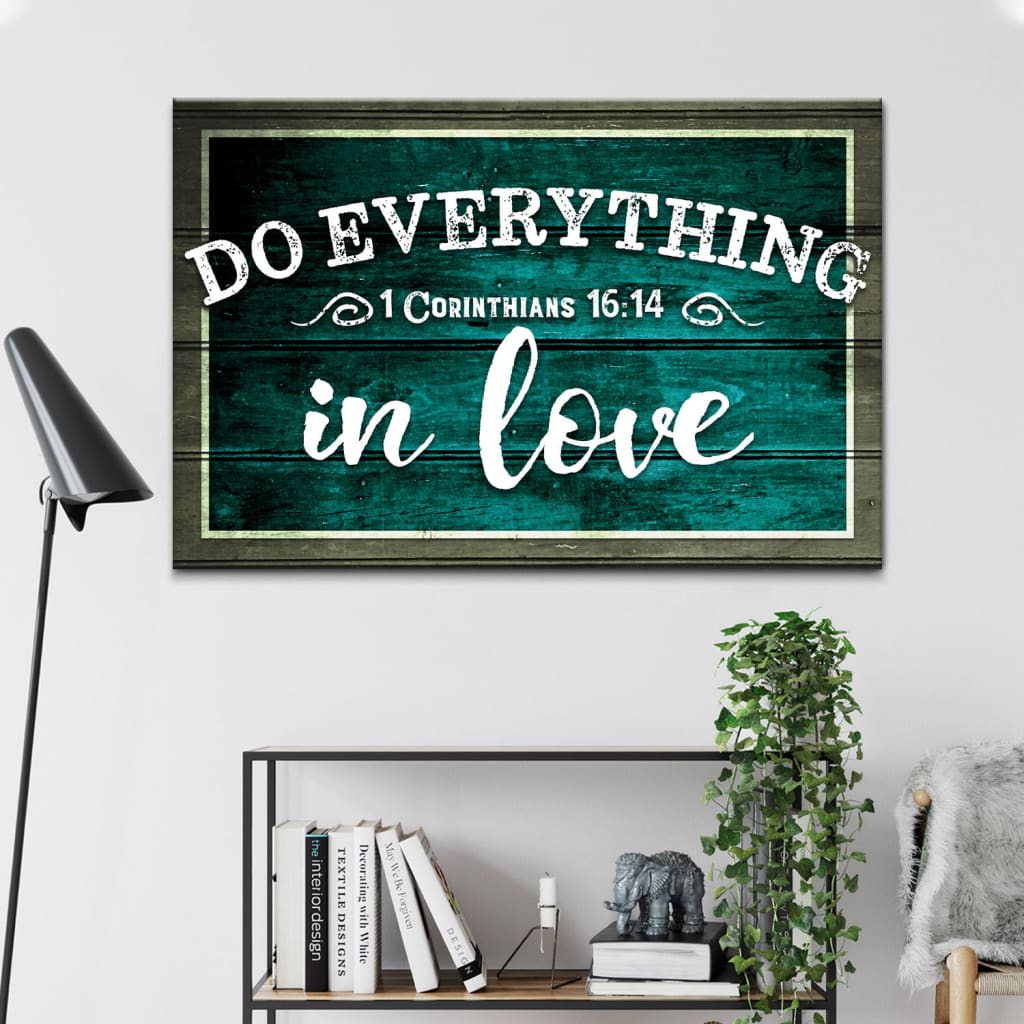 Do everything in love CANVAS Wall Art - authentic Scripture Wall Art - 1 Corinthians 16:14 - Master Bedroom Decor - Christian Wall Art - Farmhouse Art