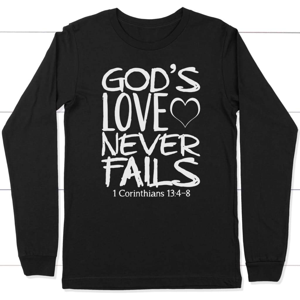 1 Corinthians 13:4-8 God’s love never fails bible verse long sleeve t-shirt Black / S