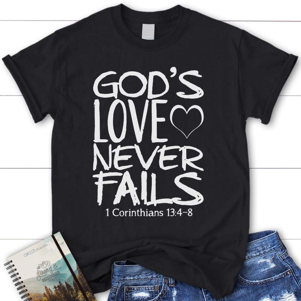 1 Corinthians 13:4-8 God’s love never fails Bible verse womens t-shirt Black / S