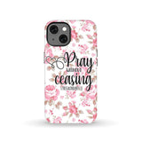 1 Thessalonians 5:17 Pray without ceasing phone case Bible verse cases iPhone 13 / Tough