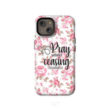 1 Thessalonians 5:17 Pray without ceasing phone case Bible verse cases iPhone 14 / Tough