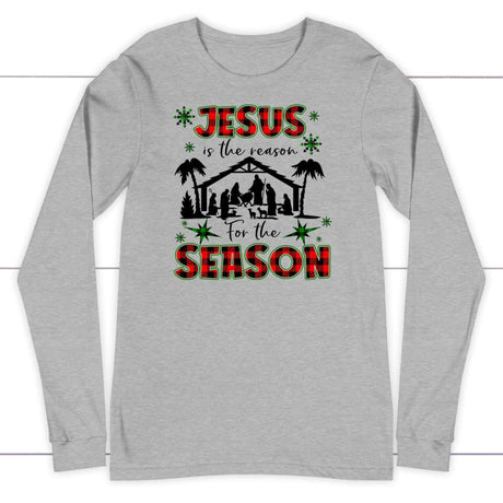 Jesus is the reason for the season long sleeve shirt Christian Christmas long sleeve shirts Athletic Heather / S