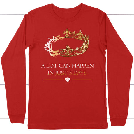 A lot can happen in just 3 days long sleeve shirt Red / S