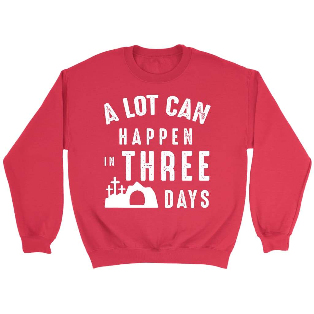 A lot can happen in three days Christian sweatshirt Red / S