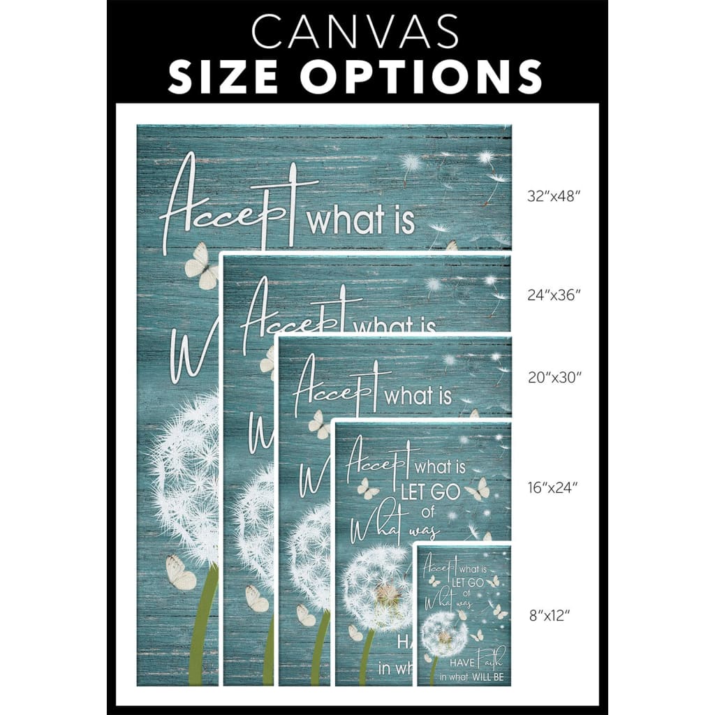 Religious wall art canvas with "Accept What Is, Let Go Of What Was," featuring a teal dandelion and butterfly design, perfect for faith-filled home decor / size options.