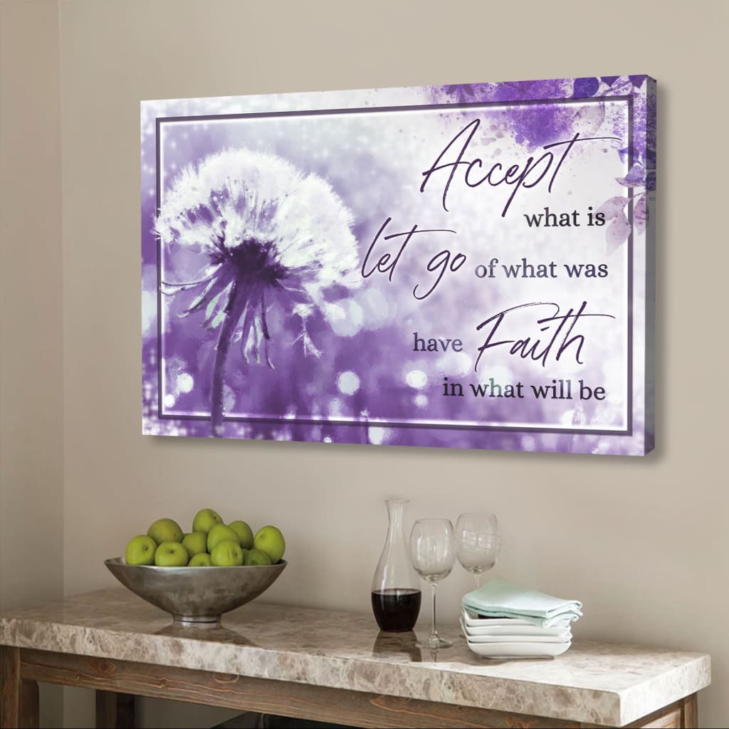 Inspirational Christian wall art with "Accept What Is, Let Go of What Was" and dandelion on Purple, faith-based decor.