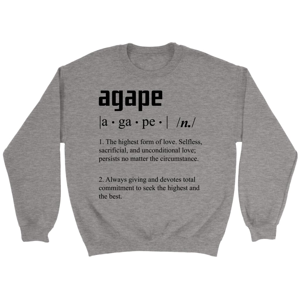 Agape Love Definition Sweatshirt, Christian Sweatshirts Apparel