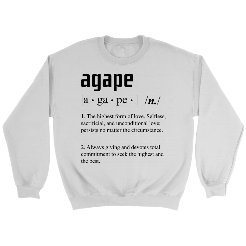 Agape love definition Christian sweatshirt White / S