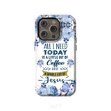 All I need today is coffee and Jesus phone case Christian cases iPhone 14 Pro / Tough
