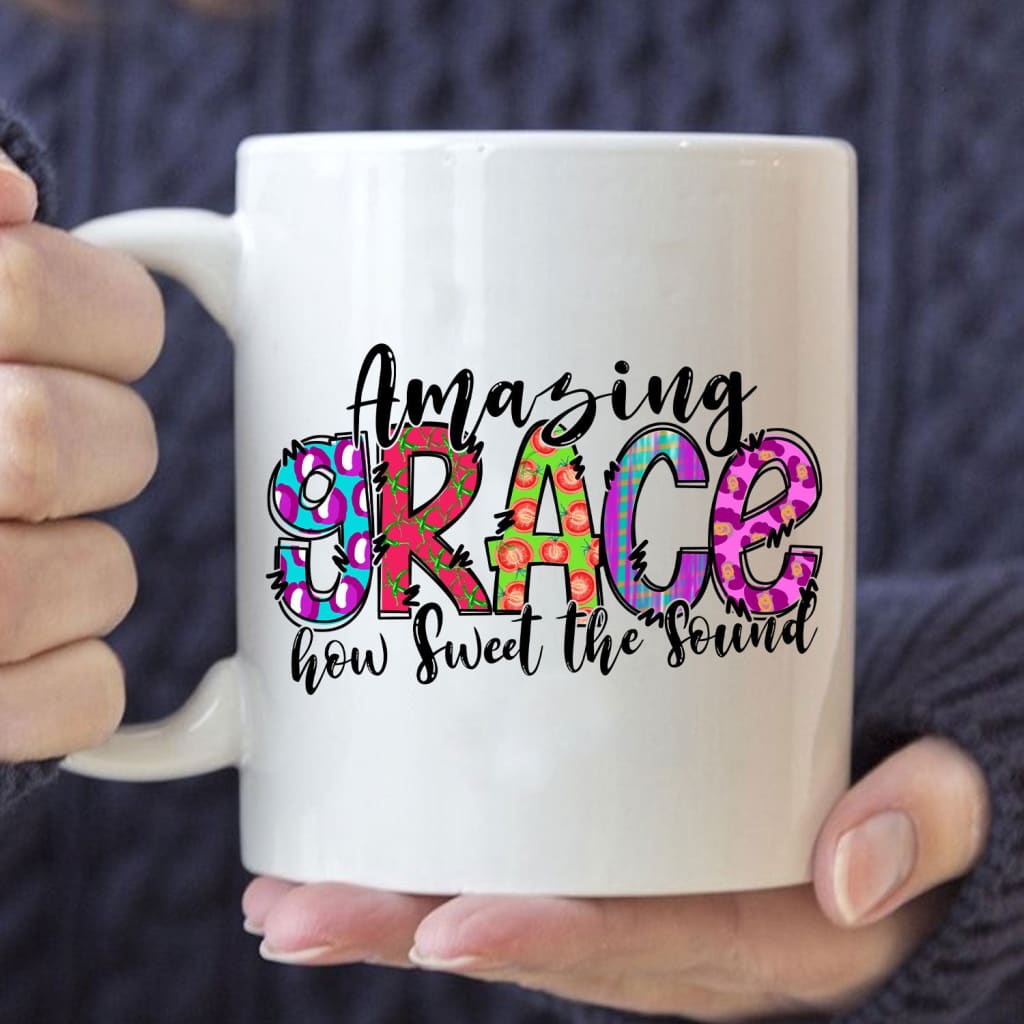 Amazing grace how sweet the sound Christian coffee mug 11 oz