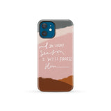 And in every season I will praise Him phone case iPhone 12 Mini / Tough