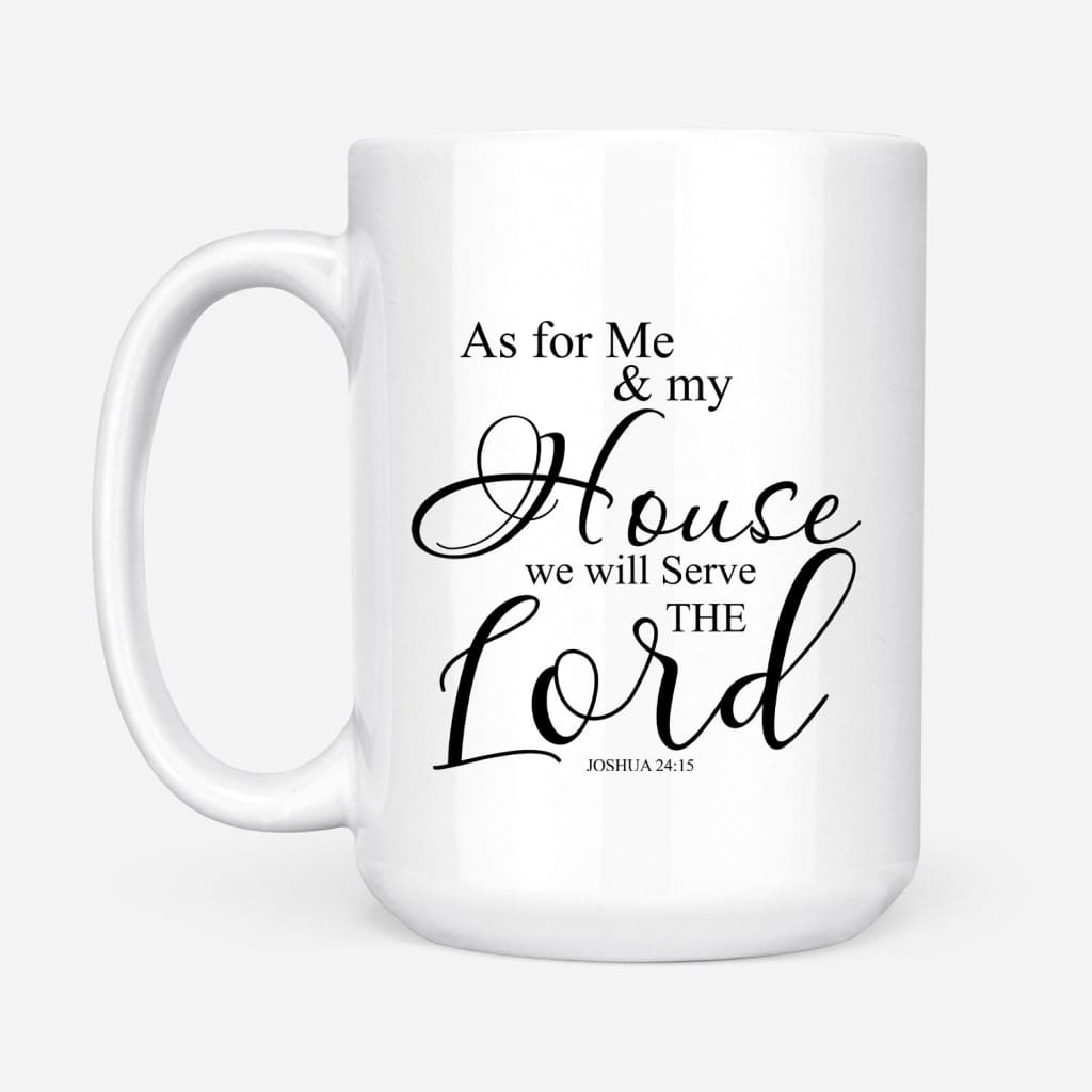 As for me and my house Joshua 24:15 Bible verses mug 15 oz