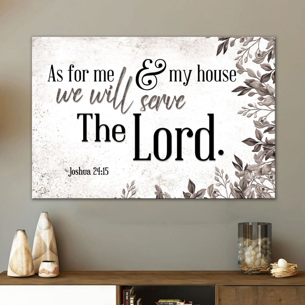Christian wall art canvas with Joshua 24:15, "As For Me And My House," offering a scriptural touch to your home decor / Gray.
