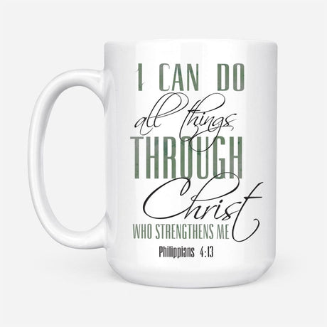 I can do all things through Christ coffee mug 15 oz