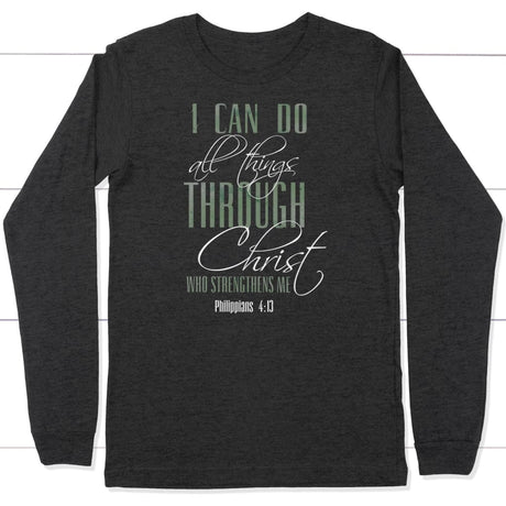 I can do all things through Christ long sleeve shirt Dark Grey Heather / S